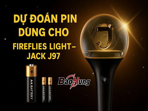 🌟 Dự Đoán Loại Pin Dùng Trong Lightstick J97 – Fireflies Light 🌟