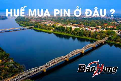 Mua Pin Tại Huế – Giải Pháp Tiện Lợi Cho Người Dân Và Doanh Nghiệp