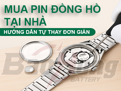 Mua Pin Đồng Hồ Tại Nhà – Hướng Dẫn Tự Thay Đơn Giản