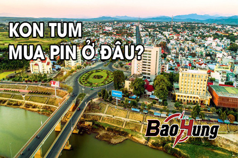 Mua Pin Tại Kon Tum – Địa Chỉ Uy Tín, Giá Tốt & Giao Hàng Nhanh