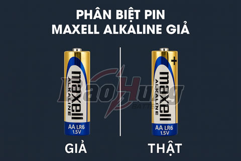 Cách Nhận Biết Pin Maxell Alkaline AA/AAA Giả Chính Xác Nhất