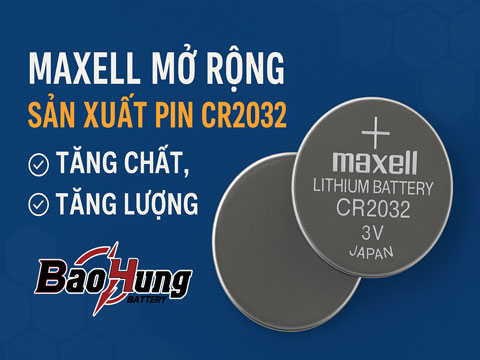 Maxell Mở Rộng Dây Chuyền Sản Xuất Pin CR2032 Chính Hãng