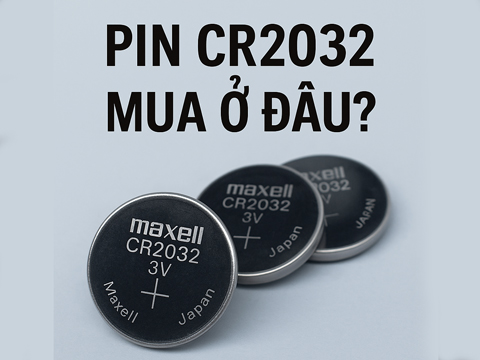 Pin CR2032 Mua Ở Đâu? Gợi Ý Địa Chỉ Uy Tín, Giá Tốt Tại Việt Nam