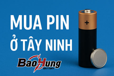 Mua Pin Ở Tây Ninh – Địa Chỉ Uy Tín Cho Bạn Chọn Lựa
