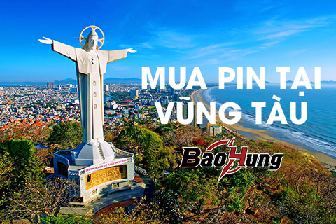 Mua Pin Ở Vũng Tàu Ở Đâu Uy Tín? – Chọn Ngay Pin Bảo Hùng