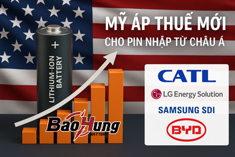 Mỹ Áp Thuế Mới Cho Pin Nhập Từ Châu Á – Ảnh Hưởng Thị Trường Toàn Cầu
