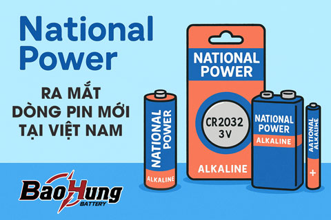 National Power Ra Mắt Dòng Pin Mới Tại Việt Nam – Bước Tiến Cho Người Dùng Việt