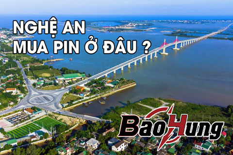 Mua Pin Tại Nghệ An – Địa Chỉ Uy Tín, Giao Hàng Nhanh Từ Pin Bảo Hùng