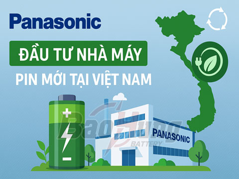 Panasonic Đầu Tư Nhà Máy Pin Mới Tại Việt Nam – Cơ Hội Mới Cho Ngành Pin