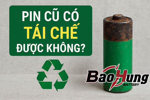 Pin Cũ Có Tái Chế Được Không?