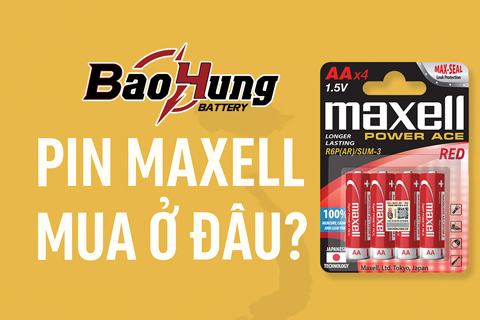 Pin Maxell Mua Ở Đâu? Địa Chỉ Uy Tín Giá Tốt Nhất