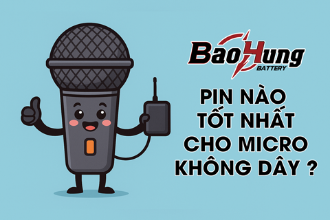 Pin Nào Tốt Nhất Cho Micro Không Dây? Lựa Chọn Chuẩn Cho Âm Thanh Ổn Định