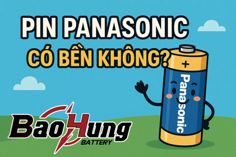 Pin Panasonic Có Bền Không?