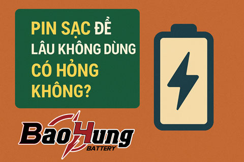 Pin Sạc Để Lâu Không Dùng Có Hỏng Không?
