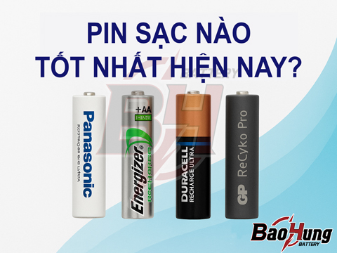 Pin Sạc Nào Tốt Nhất Hiện Nay? Top 4 Lựa Chọn Uy Tín Từ Pin Bảo Hùng
