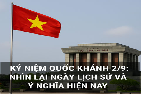 Kỷ Niệm Quốc Khánh 2/9: Nhìn Lại Ngày Lịch Sử Và Ý Nghĩa Hiện Nay