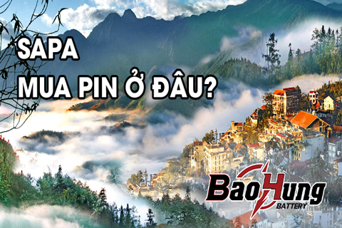 Mua Pin Ở Sapa – Giải Pháp Tiện Lợi Cho Người Dân Và Khách Du Lịch