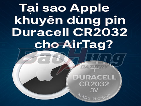 Tại Sao Apple Khuyên Dùng Pin Duracell CR2032 Cho AirTag?