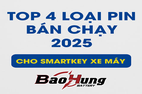 Top 4 Loại Pin Smartkey Xe Máy Được Ưa Chuộng Nhất Hiện Nay