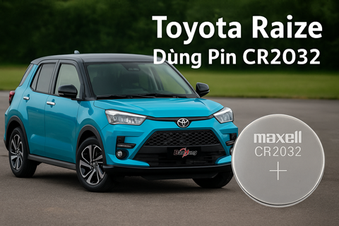 Toyota Raize Dùng Pin Gì? Gợi Ý Pin CR2032 Chính Hãng Bền Bỉ
