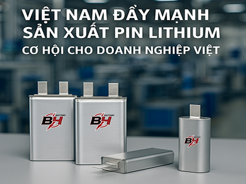 Việt Nam Đẩy Mạnh Sản Xuất Pin Lithium – Đón Đầu Xu Hướng Năng Lượng Sạch