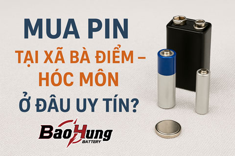 Mua Pin Tại Xã Bà Điểm – Hóc Môn Ở Đâu Uy Tín?
