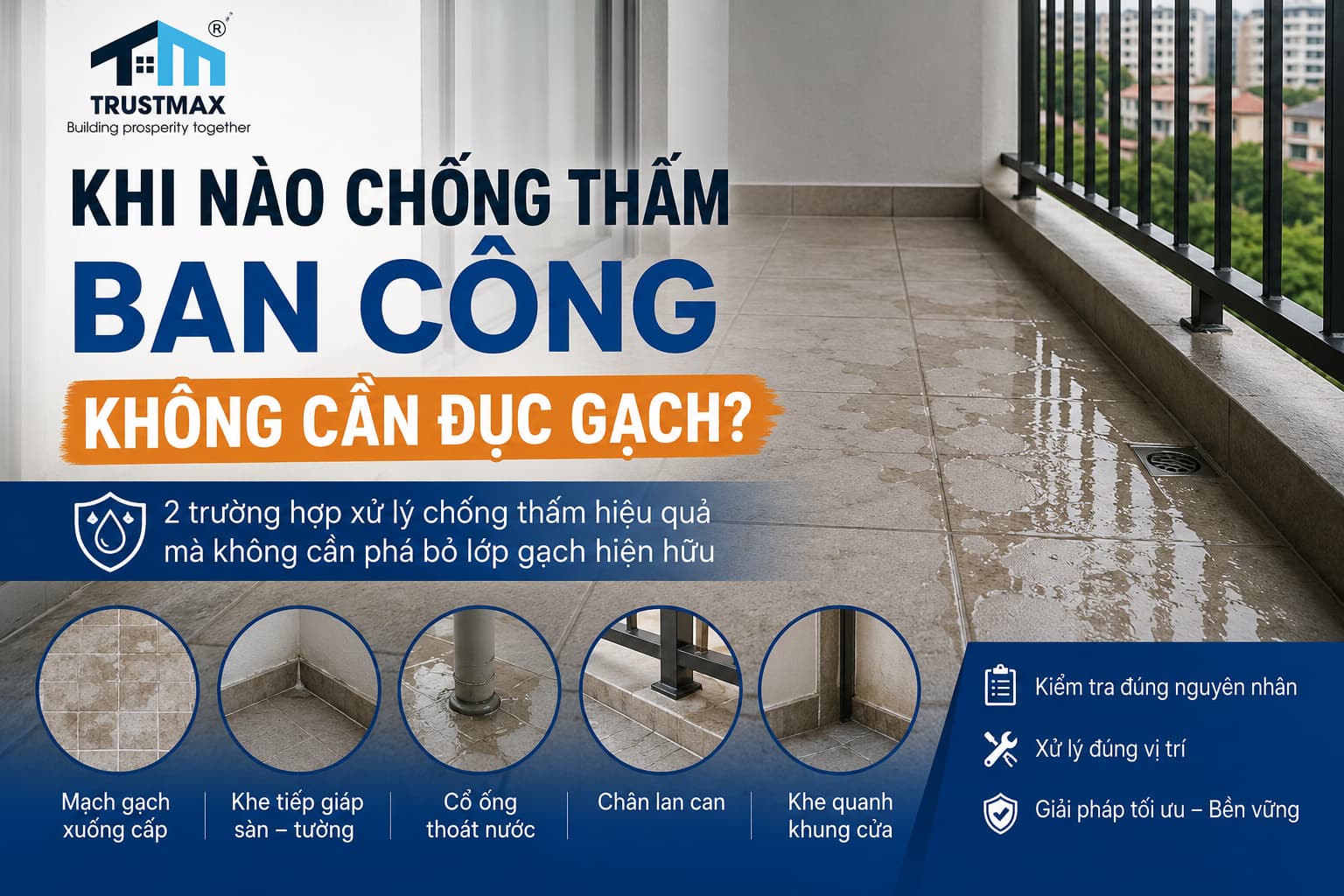 Khi nào chống thấm ban công không cần đục gạch?