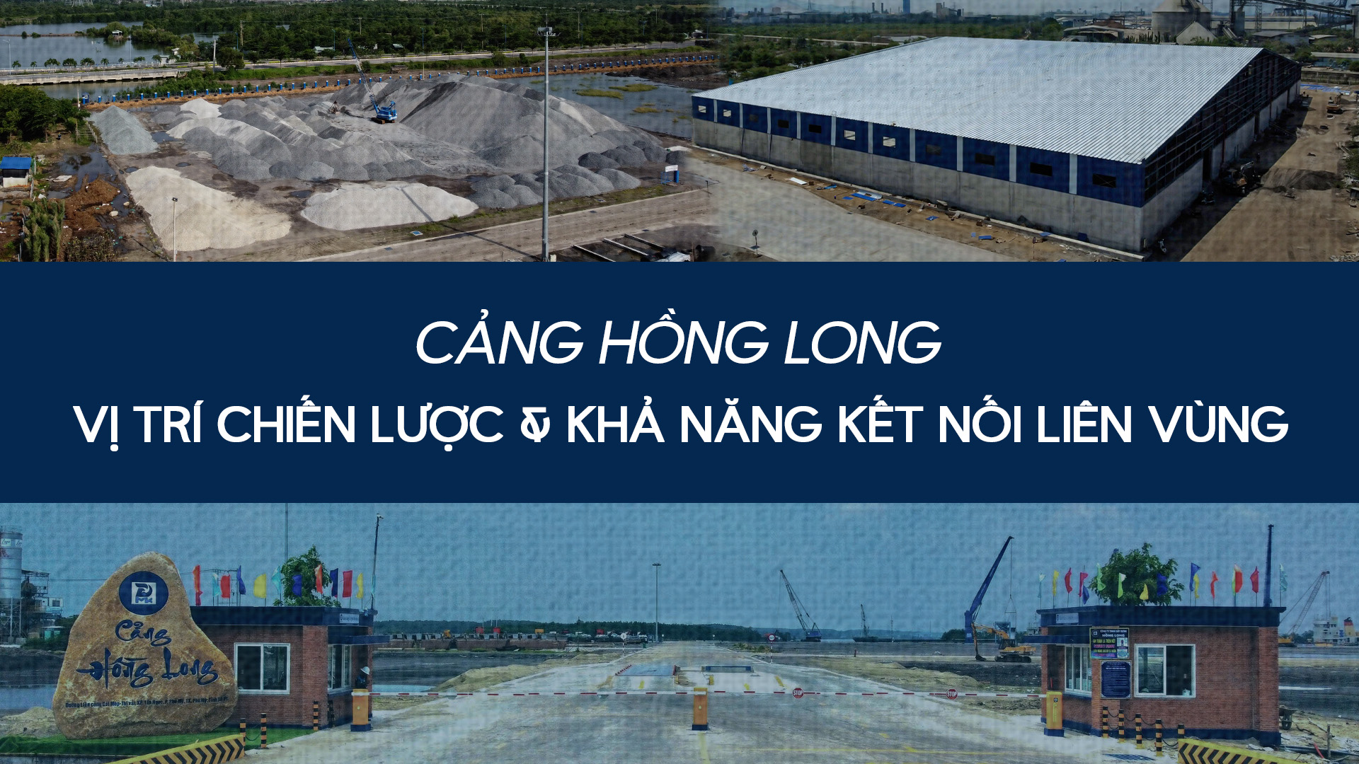 VỊ TRÍ CHIẾN LƯỢC VÀ KHẢ NĂNG KẾT NỐI LIÊN VÙNG CỦA CẢNG HỒNG LONG