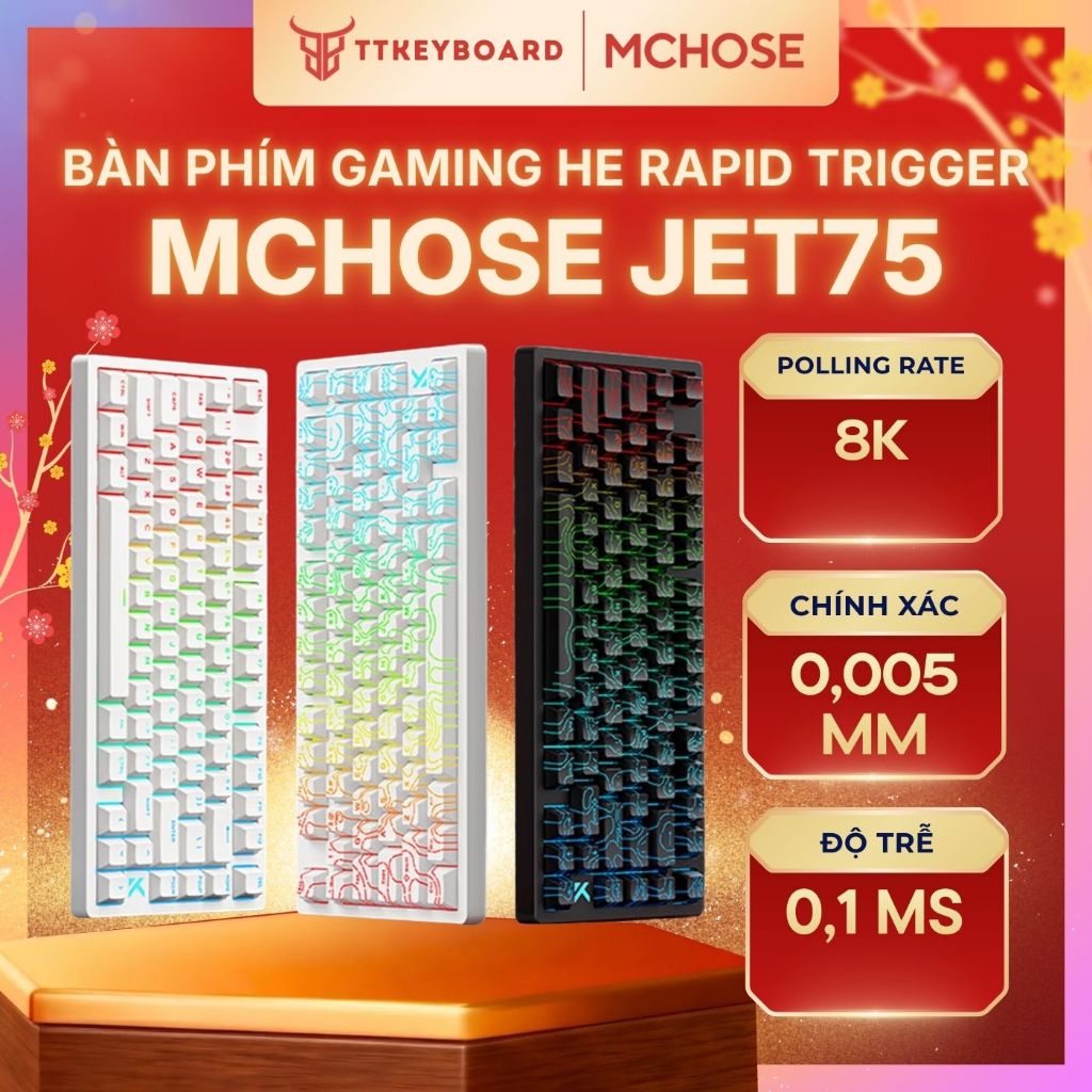 Bàn Phím Cơ Gaming Rapid Trigger HE Mchose JET75 Rapid Trigger 8000hz Cấu Hình Cao