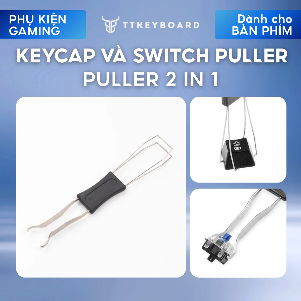 Dụng Cụ Tháo Keycap Và Tháo Switch - 2 Trong 1 - Chắc Chắn - Hỗ Trợ Mod Phím Cơ - TTKeyboard