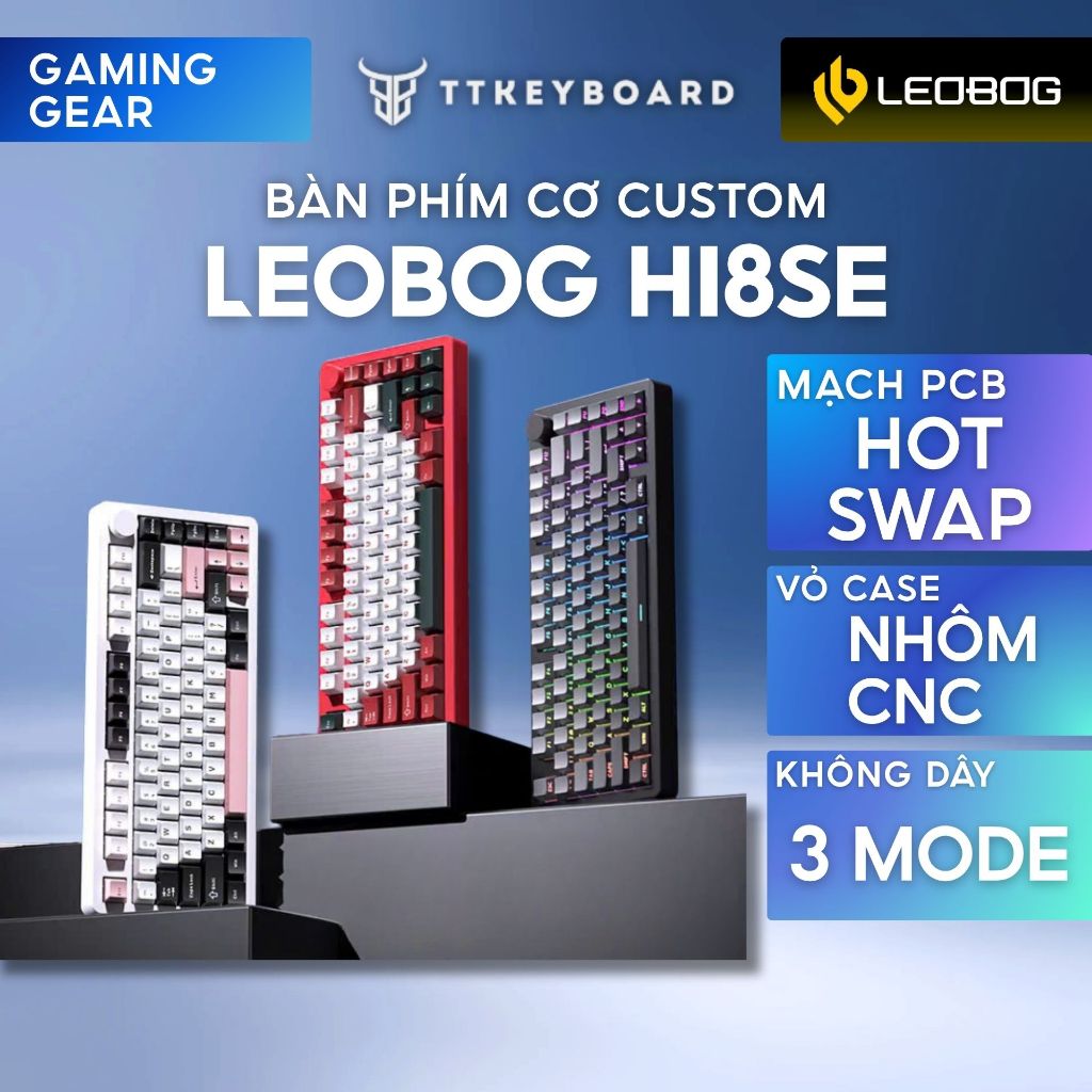 Bàn Phím Cơ Custom Không Dây Leobog Hi8SE, Nhôm CNC 3 Mode, Mạch Xuôi, Led RGB, Hotswap