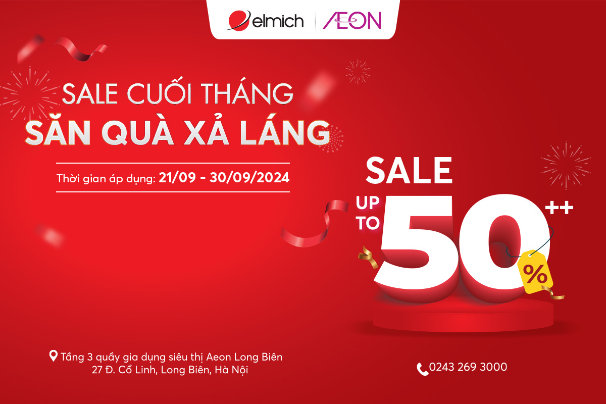 [ELMICH x AEON LONG BIÊN] SALE TO CUỐI THÁNG - SĂN QUÀ XẢ LÁNG