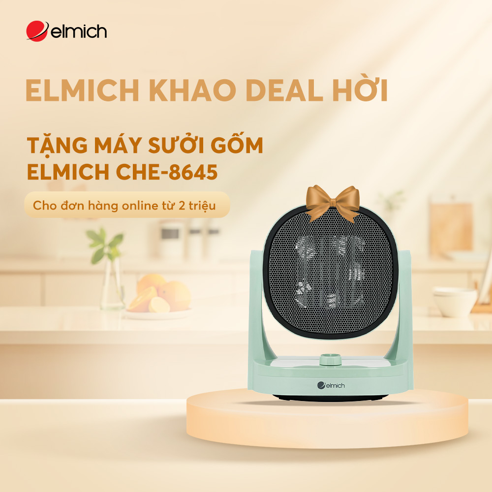 ELMICH KHAO DEAL HỜI - TẶNG MÁY SƯỞI GỐM CHE-8645
