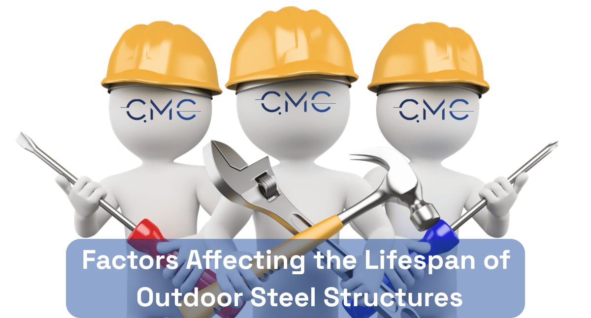 Factors Affecting the Lifespan and Durability of Outdoor Steel Structures: Know Early, Last Long!