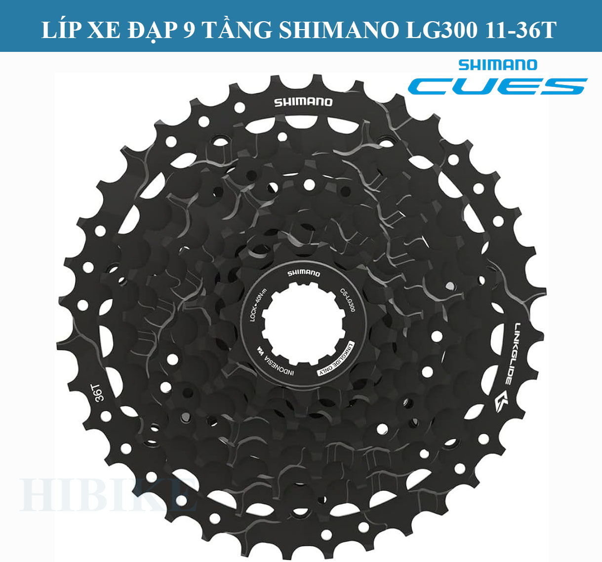 Líp Xe Đạp 9 Tầng SHIMANO CUES LG300 11-36T