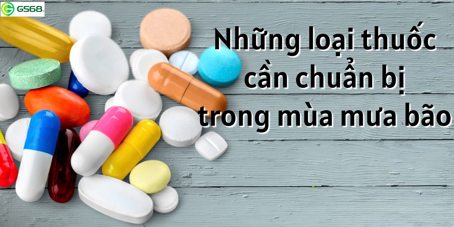 Các loại thuốc cần có trong nhà mùa mưa bão