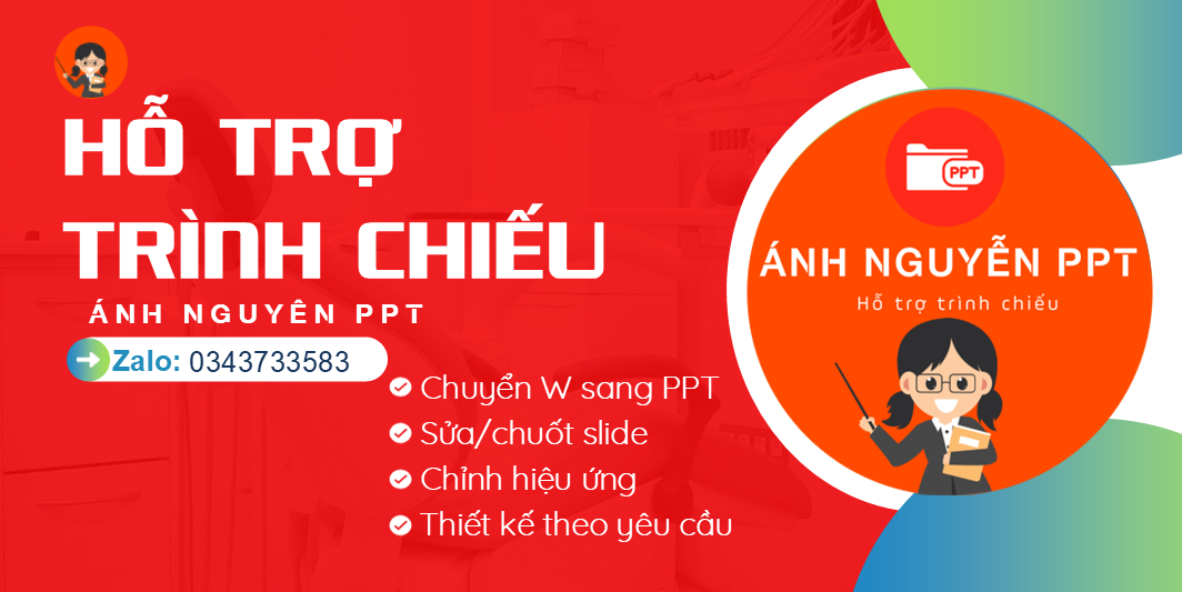 ÁNH NGUYỄN PPT, HỖ TRỢ TRÌNH CHIẾU