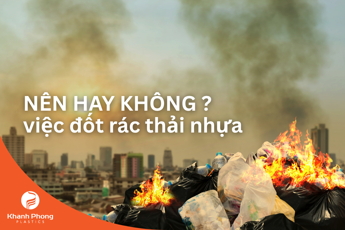 Đốt rác thải nhựa có thật sự an toàn cho môi trường ?