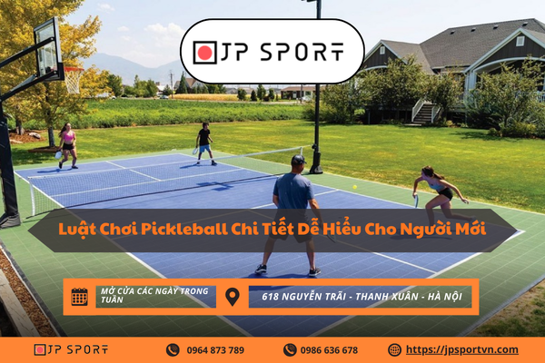 Luật chơi pickleball chi tiết dễ hiểu cho người mới