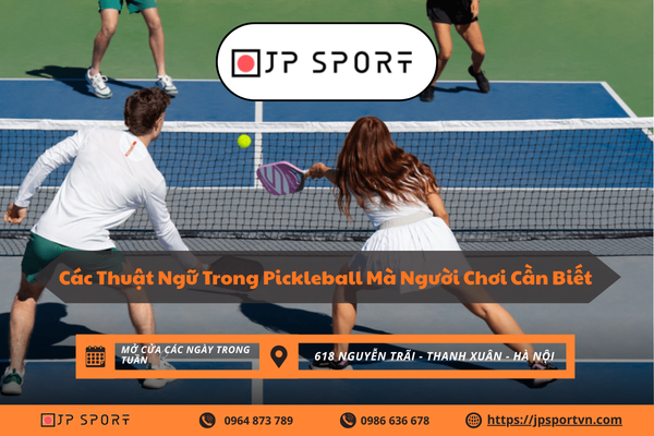 Các Thuật Ngữ Trong Pickleball Mà Người Chơi Cần Biết