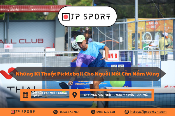 Những kĩ Thuật Pickleball Cho Người Mới Cần Nắm Vững
