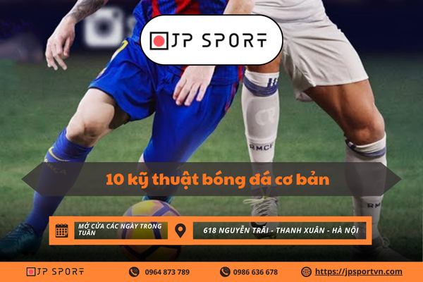 10 kỹ thuật bóng đá cơ bản