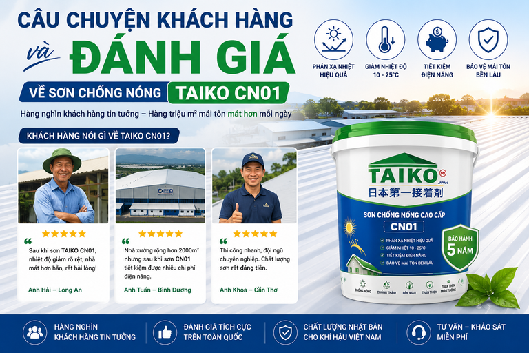Câu Chuyện Khách Hàng và Đánh Giá Về Sơn Chống Nóng TAIKO CN01