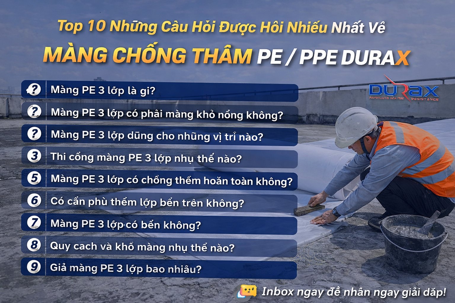 Top 10 Câu Hỏi Được Hỏi Nhiều Nhất Về Màng Chống Thấm PE/PPE DURAX