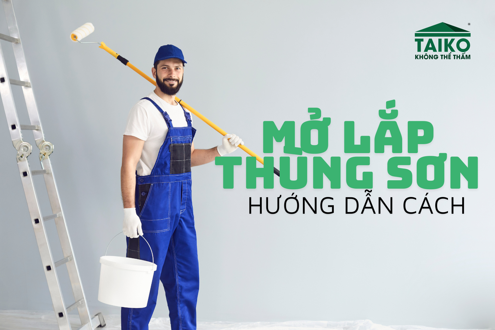 Hướng Dẫn Mở Lắp Thùng Sơn Chống Thấm TAIKO