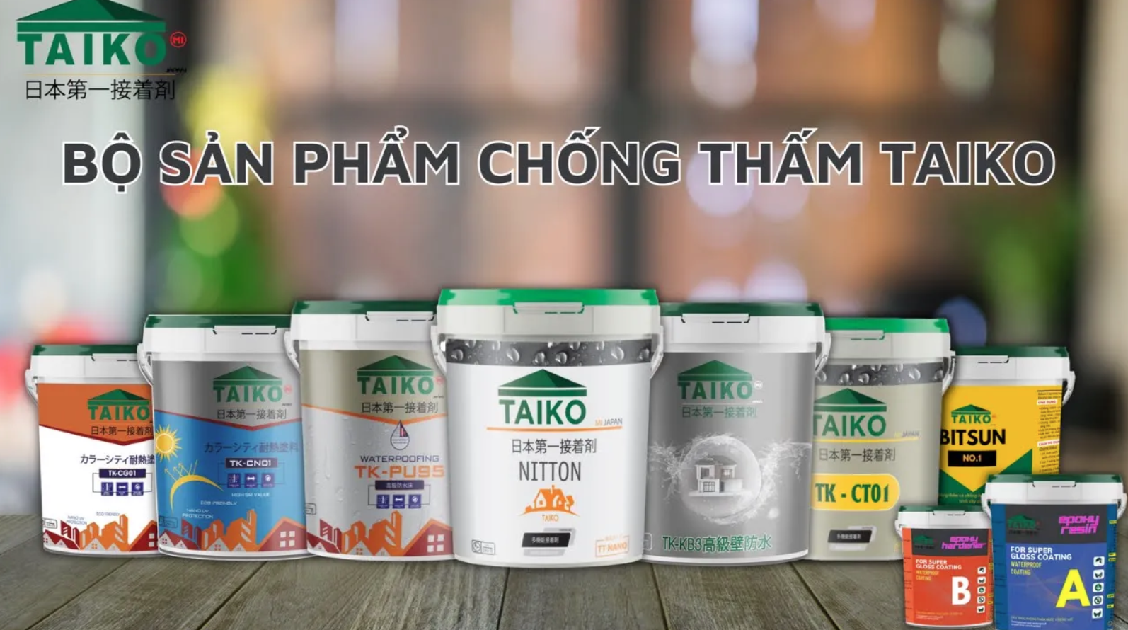 TAIKO - Sơn Chống Thấm Được Ưa Chuộng Hàng Đầu Việt Nam
