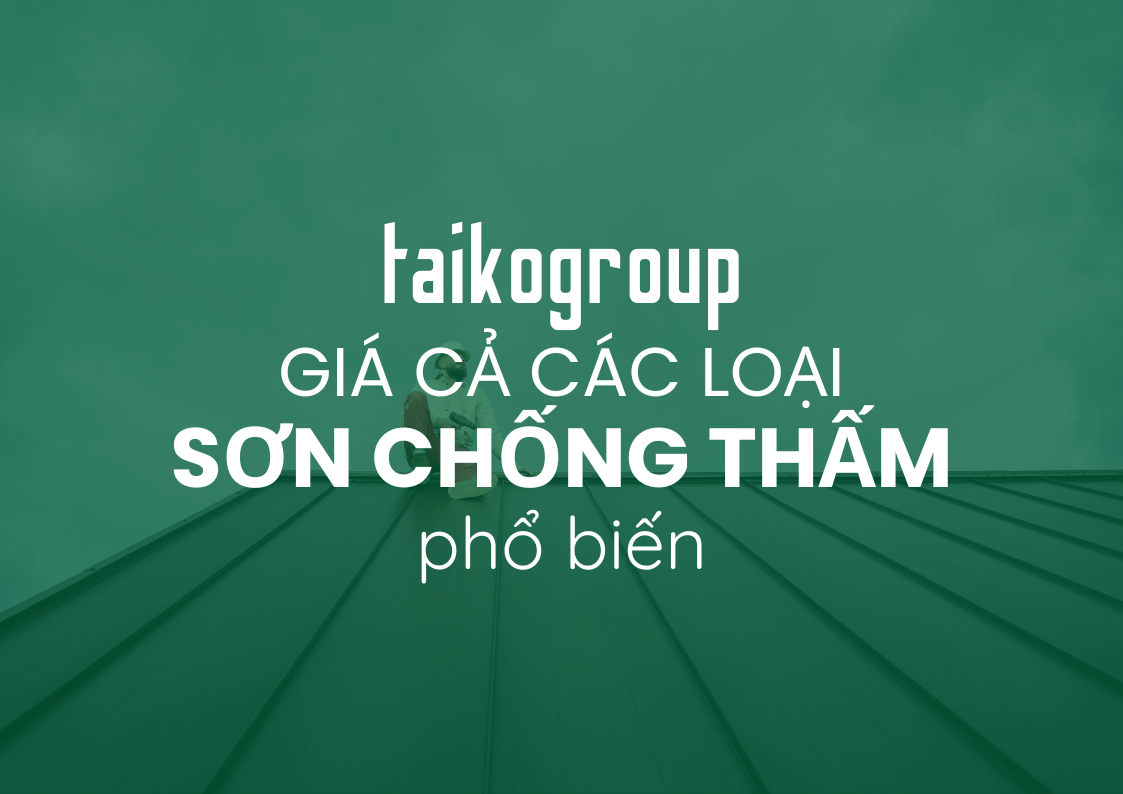 Giá Các Loại Sơn Chống Thấm Phổ Biến Trên Thị Trường Hiện Nay
