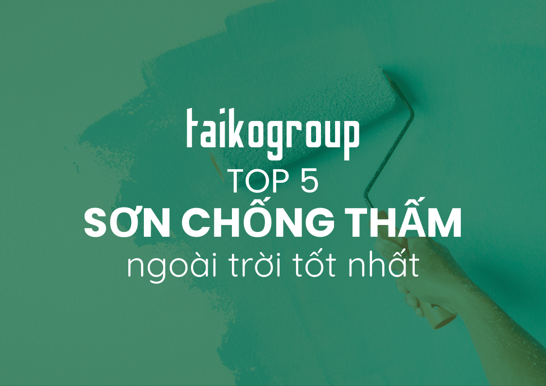 Top 5 Sơn Chống Thấm Ngoài Trời Tốt Nhất 2025 | Bảo Vệ Công Trình