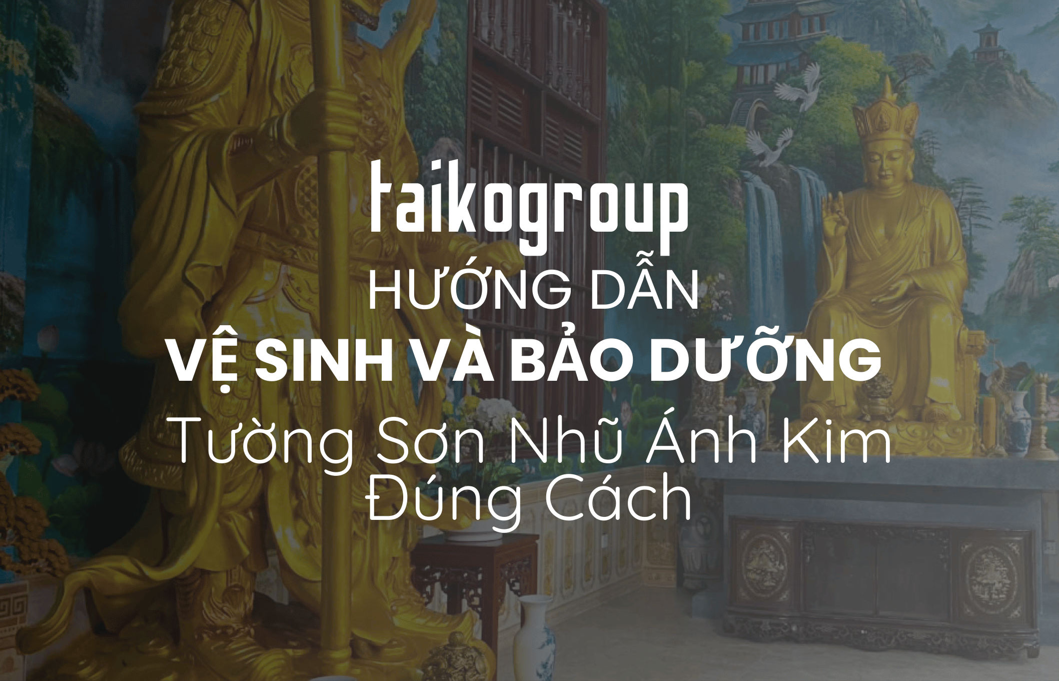 Hướng Dẫn Vệ Sinh Và Bảo Dưỡng Tường Sơn Nhũ Ánh Kim Đúng Cách