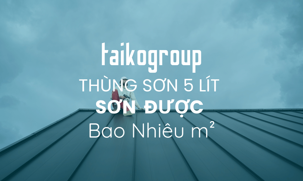 Thùng Sơn 5 Lít Sơn Được Bao Nhiêu m²? Cách Tính Định Mức Chuẩn Theo Từng Loại Sơn